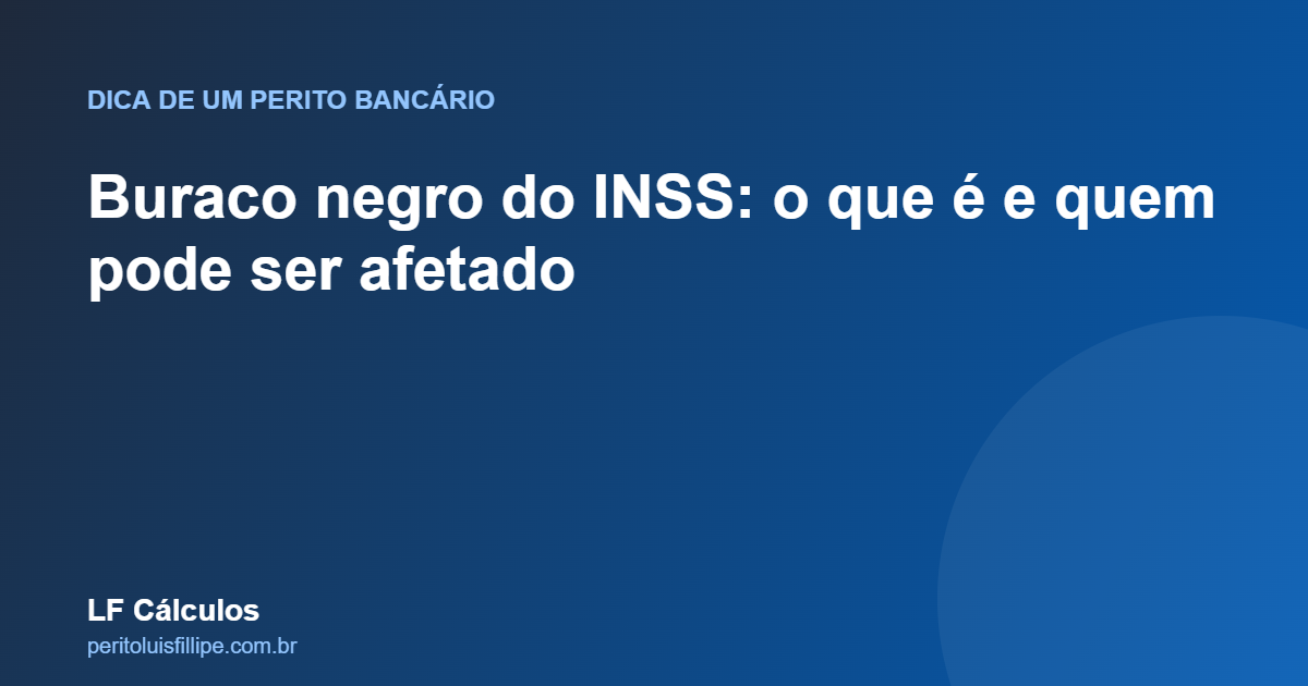 Buraco negro do INSS: o que é e quem pode ser afetado