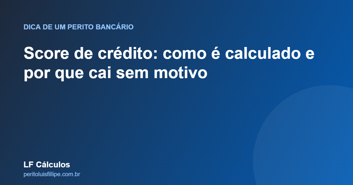 Score de crédito: como ele é calculado e por que pode cair sem motivo aparente