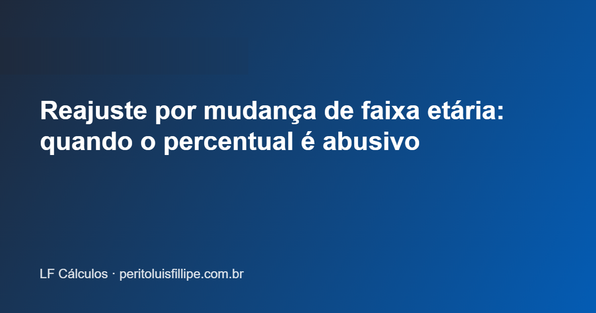 Reajuste por mudança de faixa etária: quando o percentual é abusivo