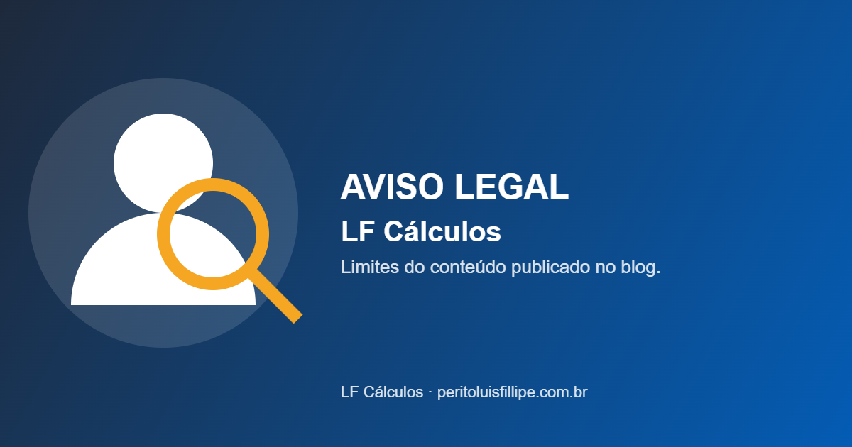 Aviso legal do LF Cálculos: limites do conteúdo do blog